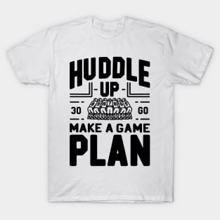 Huddle Up Make a Plan T-Shirt